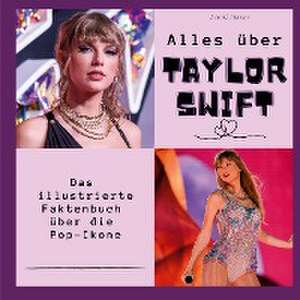 Alles über Taylor Swift de Leoni Mayer