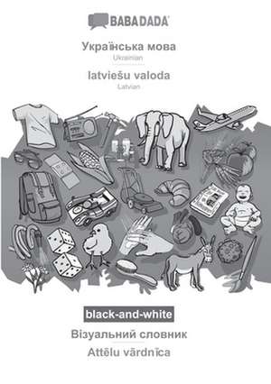 BABADADA black-and-white, Ukrainian (in cyrillic script) - latvie¿u valoda, visual dictionary (in cyrillic script) - Att¿lu v¿rdn¿ca de Babadada Gmbh