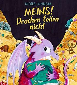 Meins! Drachen teilen nicht de Nicola Kinnear