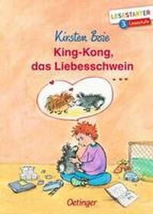 King-Kong, das Liebesschwein de Kirsten Boie