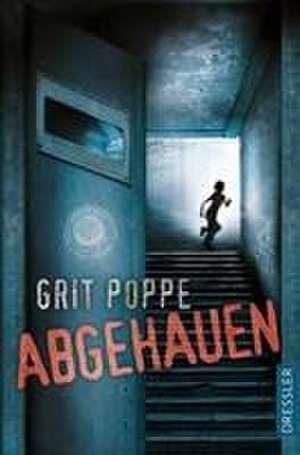 Abgehauen de Grit Poppe