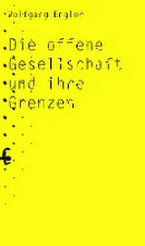 Die offene Gesellschaft und ihre Grenzen de Wolfgang Engler