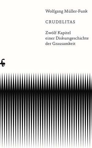 Crudelitas de Wolfgang Müller-Funk