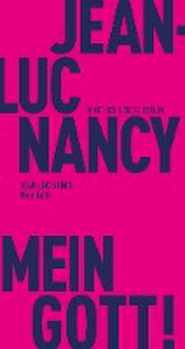 Mein Gott! de Jean-Luc Nancy