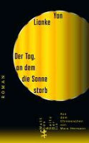 Der Tag, an dem die Sonne starb de Yan Lianke