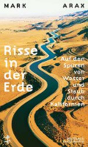 Risse in der Erde de Mark Arax