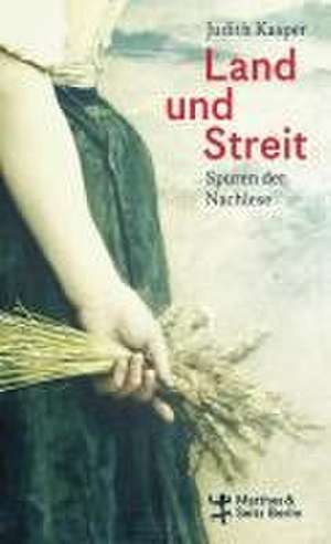 Land und Streit de Judith Kasper