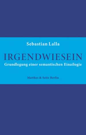 Irgendwiesein de Sebastian Lalla