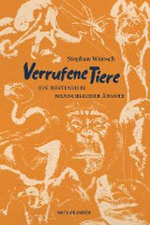 Verrufene Tiere de Stephan Wunsch