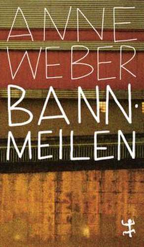 Bannmeilen de Anne Weber