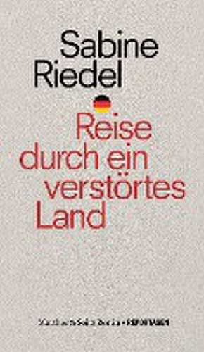 Reise durch ein verstörtes Land de Sabine Riedel