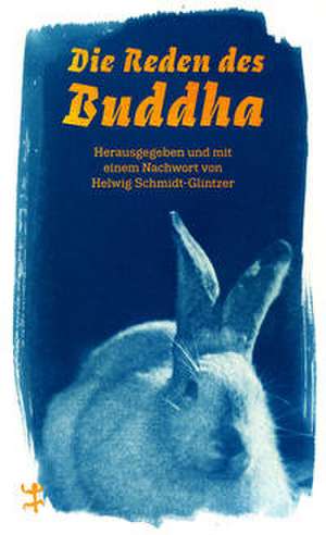 Die Reden des Buddha de Helwig Schmidt-Glintzer