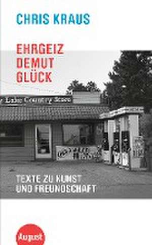 Ehrgeiz, Demut, Glück de Chris Kraus