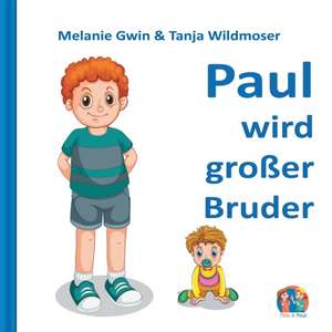 Paul wird großer Bruder de Melanie Gwin