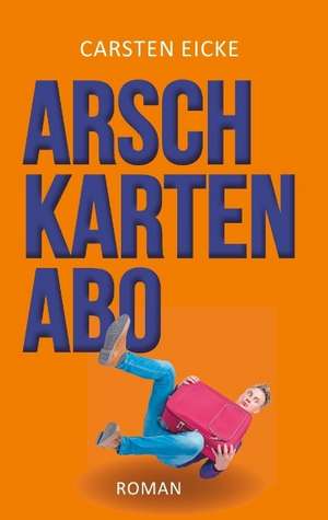 Arschkarten-Abo de Carsten Eicke