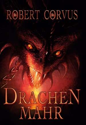 Drachenmahr de Robert Corvus
