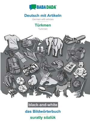 BABADADA black-and-white, Deutsch mit Artikeln - Türkmen, das Bildwörterbuch - suratly sözlük de Babadada Gmbh