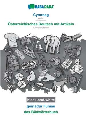 BABADADA black-and-white, Cymraeg - Österreichisches Deutsch mit Artikeln, geiriadur lluniau - das Bildwörterbuch de Babadada Gmbh