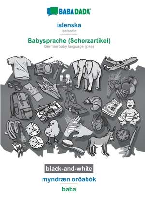 BABADADA black-and-white, íslenska - Babysprache (Scherzartikel), myndræn orðabók - baba de Babadada Gmbh