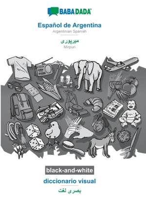 BABADADA black-and-white, Español de Argentina - Mirpuri (in arabic script), diccionario visual - visual dictionary (in arabic script) de Babadada Gmbh