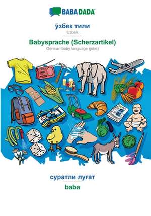 BABADADA, Uzbek (in cyrillic script) - Babysprache (Scherzartikel), visual dictionary (in cyrillic script) - baba de Babadada Gmbh