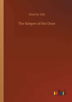 The Keeper of the Door de Ethel M. Dell