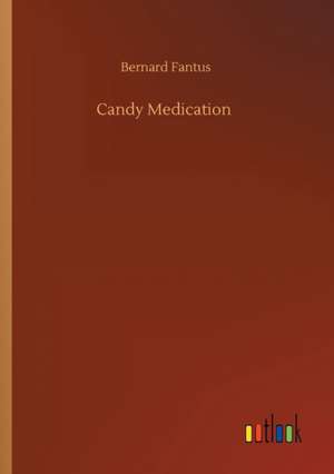 Candy Medication de Bernard Fantus