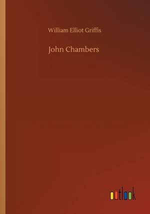 John Chambers de William Elliot Griffis