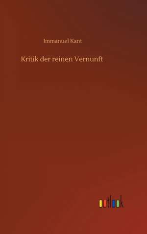 Kritik der reinen Vernunft de Immanuel Kant