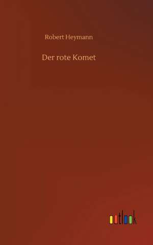 Der rote Komet de Robert Heymann