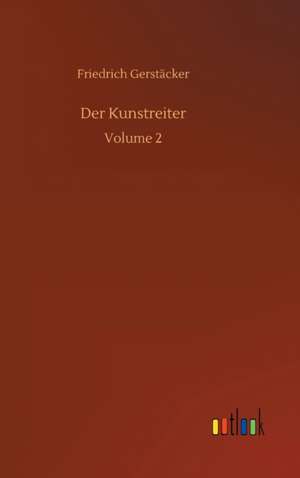 Der Kunstreiter de Friedrich Gerstäcker