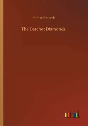 The Datchet Diamonds de Richard Marsh