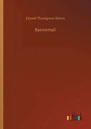 Bannertail de Ernest Thompson Seton