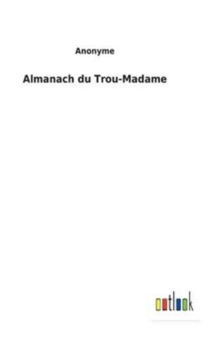 Almanach du Trou-Madame de Anonyme