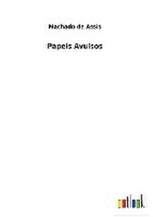 Papeis Avulsos de Machado De Assis