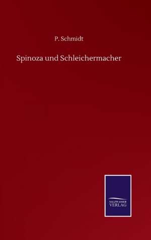 Spinoza und Schleichermacher de P. Schmidt