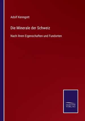 Die Minerale der Schweiz de Adolf Kenngott