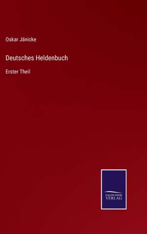 Deutsches Heldenbuch de Oskar Jänicke