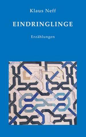 Neff, K: Eindringlinge