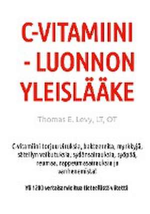 C-Vitamiini - Luonnon Yleislääke de Thomas Levy