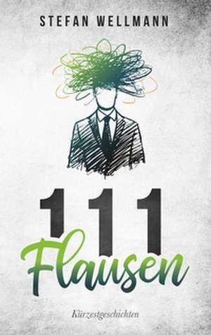 111 Flausen de Stefan Wellmann