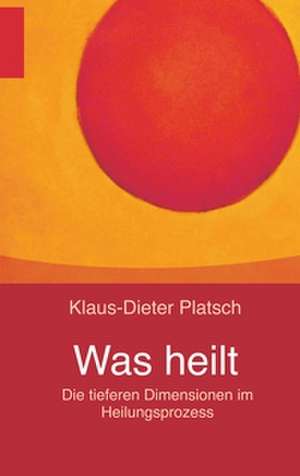 Was heilt de Klaus-Dieter Platsch