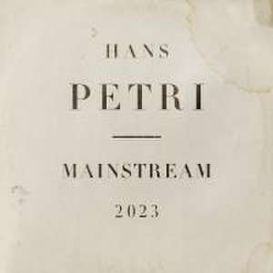 Hans Petri. Mainstream 2023 de Oliver Zybok