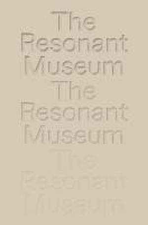 The Resonant Museum. Berlin Conversations on Mental Health. de Diana Mammana