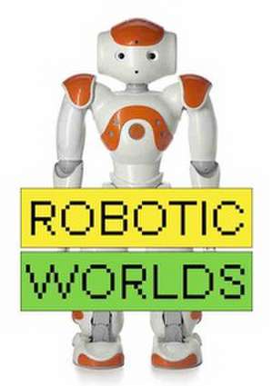 Robotic Worlds de Angelika Nollert