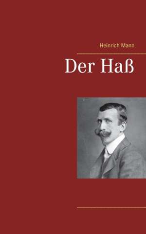 Der Haß de Heinrich Mann