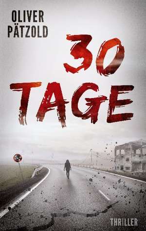 30 Tage de Oliver Pätzold