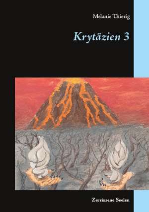 Krytäzien 3 de Melanie Thierig