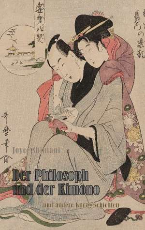 Der Philosoph und der Kimono de Joyce Shintani