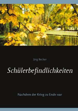 Schülerbefindlichkeiten de Jörg Becker